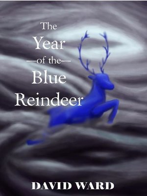 cover image of The Year of the Blue Reindeer